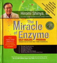 Image of THE MIRACLE OF ENZYME : SELF-HELING PROGRAM (MEMICU REGENERASI SEL : MENINGKATKAN DAYA TAHAN TUBUH)