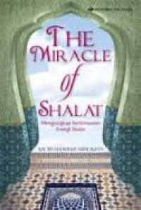 Image of THE MIRACLE OF SHALAT : MENGUNGKAP KEDAHSYATAN ENERGI SHALAT
