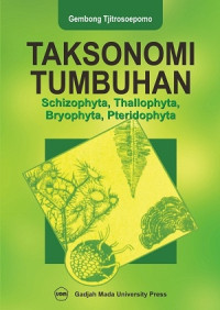 TAKSONOMI TUMBUHAN : SCHIZOPHYTA, THALLOPHYTA, BRYOPHYTA, PTERIDOPHYTA