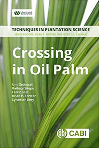 Techniques in Plantation Science Series Crossing in Oil Palm: A Manual