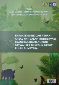 Karakteristik dan Peran Areal NKT dalam Konservasi Keanekaragaman Jenis Satwa Liar di Kebun Sawit Pulau Sumatera