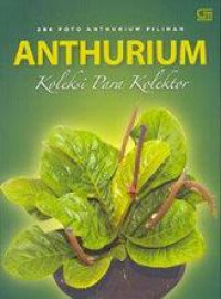 ANTHURIUM : KOLEKSI PARA KOLEKTOR