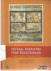 Hutan, Industri, dan Kelestarian : Dialektika Dokotomi Sepanjang Zaman