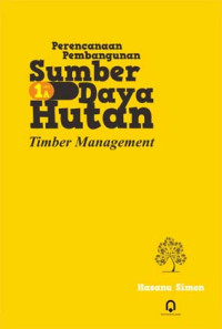 PERENCANAAN PEMBANGUNAN SUMBER DAYA HUTAN : TIMBER MANAGEMENT