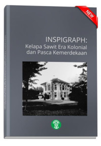 Image of INSPIGRAPH: Kelapa Sawit Era Kolonial dan Pasca Kemerdekaan