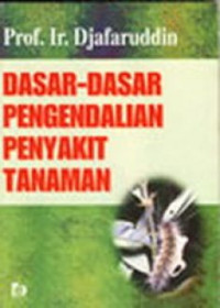 DASAR -DASAR PENGENDALIAN PENYAKIT TANAMAN