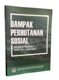 Dampak Perhutanan Sosial Perspektif Ekonomi, Sosial, dan Lingkungan