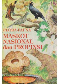 FLORA - FAUNA MASKOT NASIONAL DAN PROPINSI