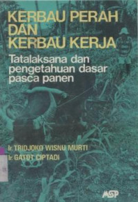 KERBAU PERAH DAN KERBAU KERJA : TATALAKSANA DAN PENGETAHUAN DASAR PASCA PANEN