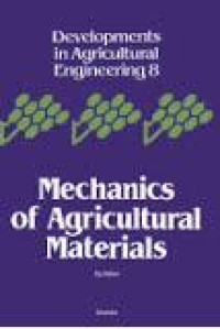 Mechanics of agricultural materials development in agricultural engineering 8