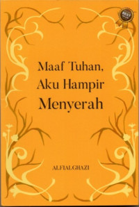 Image of Maaf Tuhan, Aku Hampir Menyerah