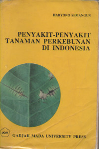 PENYAKIT - PENYAKIT TANAMAN PERKEBUNAN DI INDONESIA