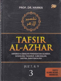 Tafsir Al-Azhar Jilid 3 : Diperkaya Dengan Pendekatan Sejarah, Sosiologi, Tasawuf, Ilmu Kalam, Sastra, dan Psikologi (Juz 7, 8, & 9)