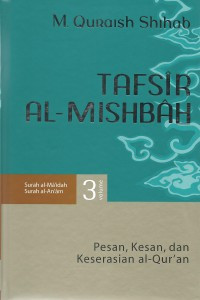 Tafsir Al-Misbah : Pesan, Kesan, dan Keserasian al-Qur'an Volume 3