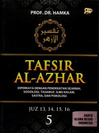 Tafsir Al-Azhar Jilid 5 : Diperkaya Dengan Pendekatan Sejarah, Sosiologi, Tasawuf, Ilmu Kalam, Sastra, dan Psikologi (Juz 13, 14, 15, & 16)