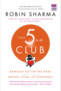 Image of The 5 AM Club : Bangun Rutinitas Pagi Untuk Level Up Hidupmu!