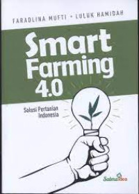 Smart Farming 4.0: Solusi Pertanian Indonesia