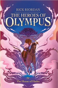 The Heroes of Olympus: 4. The House of Hades