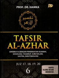 Tafsir Al-Azhar Jilid 6 : Diperkaya Dengan Pendekatan Sejarah, Sosiologi, Tasawuf, Ilmu Kalam, Sastra, dan Psikologi (Juz 17, 18, 19, & 20)