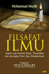Image of Filsafat ilmu :kajian atas asumsi dasar, paradigma dan kerangka teori