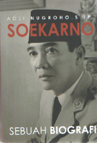 Image of Soekarno : sebuah biografi