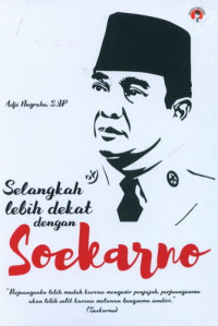 Image of Selangkah lebih dekat dengan Soekarno