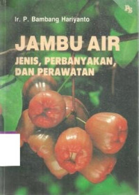 Image of JAMBU AIR : JENIS, PERBANYAKAN DAN PERAWATAN
