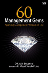 Image of 60 MANAGEMENT GEMS : APPLYING MANAGEMENT WISDOM IN LIFE