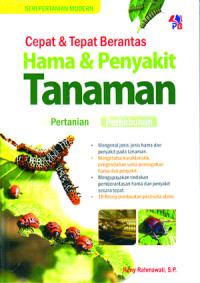 Image of CEPAT DAN TEPAT BERANTAS HAMA DAN PENYAKIT TANAMAN PERTANIAN PERKEBUNAN