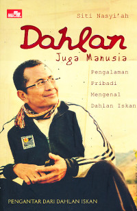 Image of Dahlan juga manusia (pengalaman pribadi mengenal Dahlan Iskan)