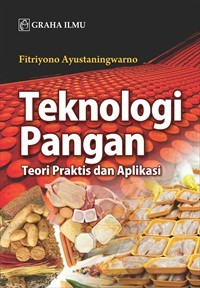 Image of TEKNOLOGI PANGAN : TEORI PRAKTIS DAN APLIKASI