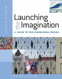 Image of LAUNCHING THE IMAGINATION : A GUIDE TO TWO - DIMENSIONAL DESIGN