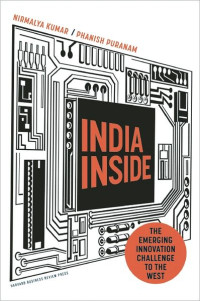 Image of INDIA INSIDE : THE EMERGING INNOVATION CHALLENGE TO THE WEST