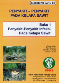Image of SERI BUKU SAKU 08 PENYAKIT-PENYAKIT PADA KELAPA SAWIT Buku 1 Penyakit-Penyakit Infeksi Pada Kelapa Sawit