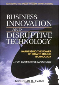 Image of Business innovation and disruptive technlogy harnessing the power of breakthrough technology ...for competitive advantage