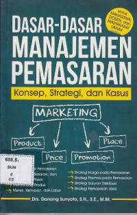 Image of DASAR-DASAR MANAJEMEN PEMASARAN KONSEP, STRATEGI, DAN KASUS