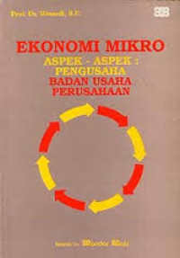 Image of EKONOMI MIKRO ASPEK ASPEK : PENGUSAHA, BADAN USAHA DAN PERUSAHAAN