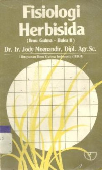 Image of FISIOLOGI HERBISIDA (ILMU GULMA - BUKU II)