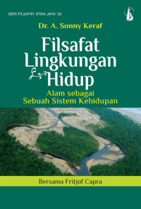 Image of Filsafat lingkungan hidup : alam sebagai sebuah sistem kehidupan