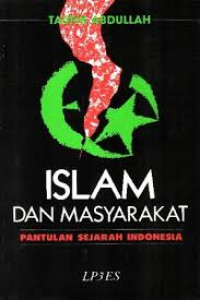 Image of ISLAM DAN MASYARAKAT : PANTULAN SEJARAH INDONESIA
