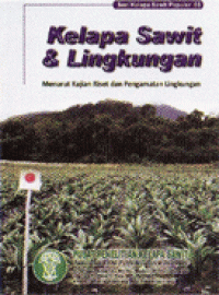 Image of KELAPA SAWIT DAN LINGKUNGAN : MENURUT KAJIAN RISET DAN PENGAMATAN LINGKUNGAN