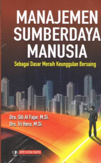 Image of MANAJEMEN SUMBERDAYA MANUSIA SEBAGAI DASAR MERAIH KEUNGGULAN BERSAING