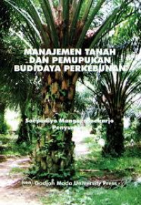 Image of MANAJEMEN TANAH DAN PEMUPUKAN BUDIDAYA PERKEBUNAN