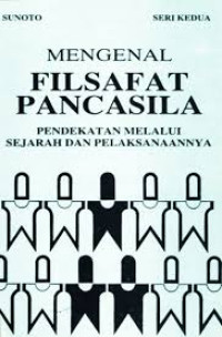 Image of MENGENAL FILSAFAT PANCASILA : PENDEKATAN MELALUI SEJARAH DAN PELAKSANAANnYA