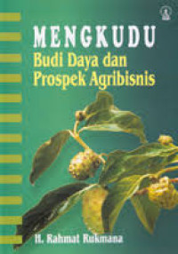 Image of MENGKUDU : BUDIDAYA DAN PROSPEK AGRIBISNIS
