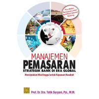 Image of Manajemen Pemasaran Strategik Bank Di Era Global Menciptakan Nilai Unggulan Untuk Kepuasan Nasabah