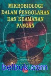 Image of MIKROBIOLOGI DALAM PENGOLAHAN DAN KEAMANAN PANGAN
