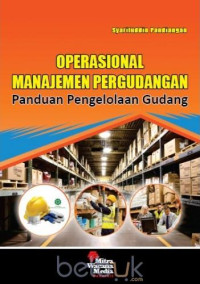 Image of OPERASIONAL MANAJEMEN PERGUDANGAN PANDUAN PENGELOLAAN GUDANG