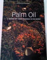 Image of PALM OIL : A GOLDEN GIFT FROM INDONESIA TO THE WORLD