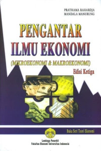 Image of PENGANTAR ILMU EKONOMI (MIKROEKONOMI & MAKROEKONOMI) EDISI KETIGA